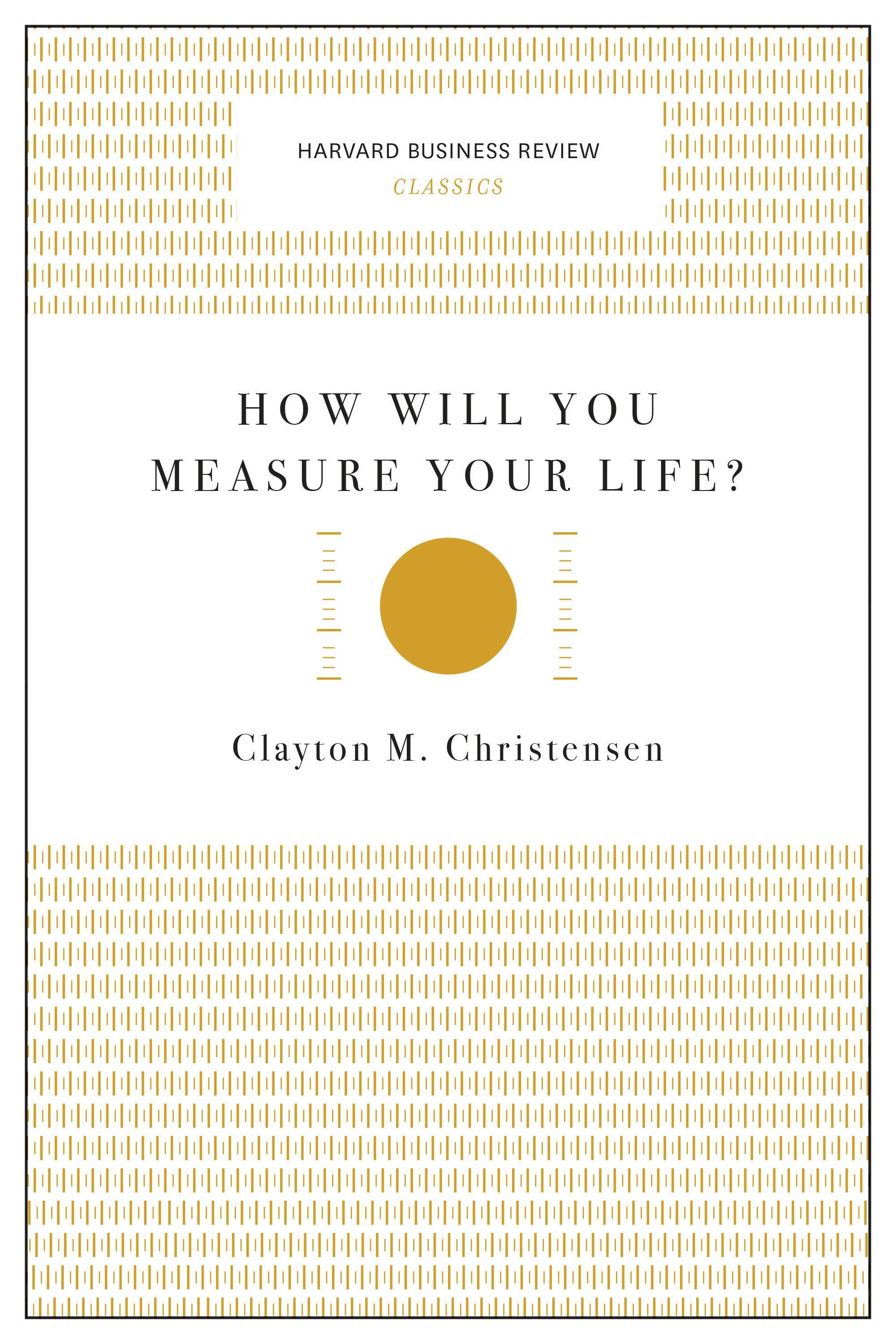 Book cover image for How Will You Measure Your Life? (Harvard Business Review Classics) ISBN: 9781633692572