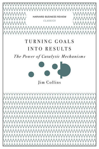 Cover image for Turning Goals into Results (Harvard Business Review Classics), isbn: 9781633692589