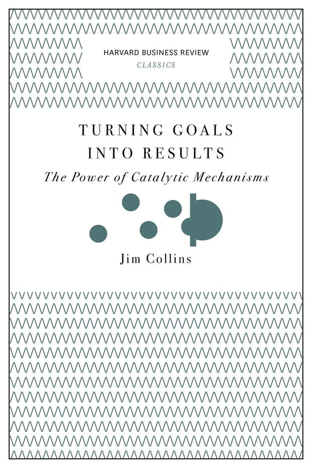 Cover image for Turning Goals into Results (Harvard Business Review Classics), isbn: 9781633692589