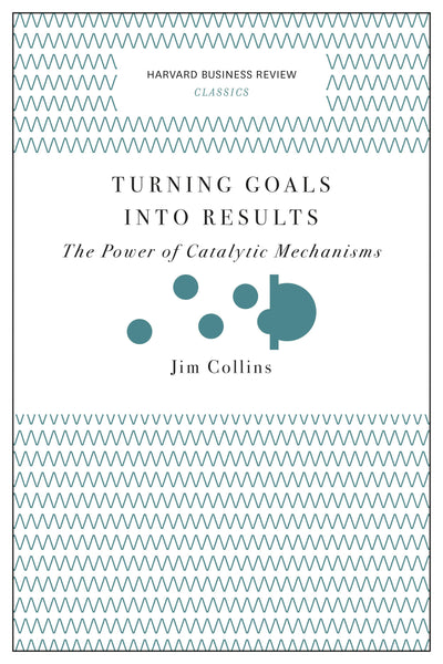 Cover image for Turning Goals into Results (Harvard Business Review Classics), isbn: 9781633692596
