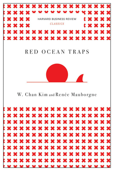 Cover image for Red Ocean Traps (Harvard Business Review Classics), isbn: 9781633692664