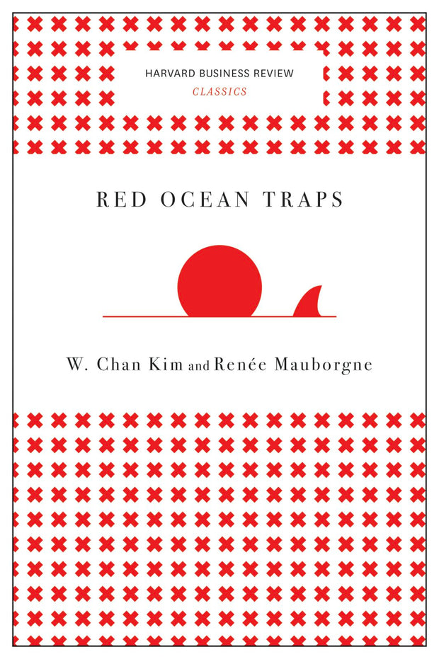 Cover image for Red Ocean Traps (Harvard Business Review Classics), isbn: 9781633692664