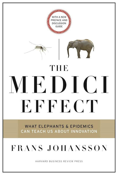 Cover image for The Medici Effect, With a New Preface and Discussion Guide, isbn: 9781633692923