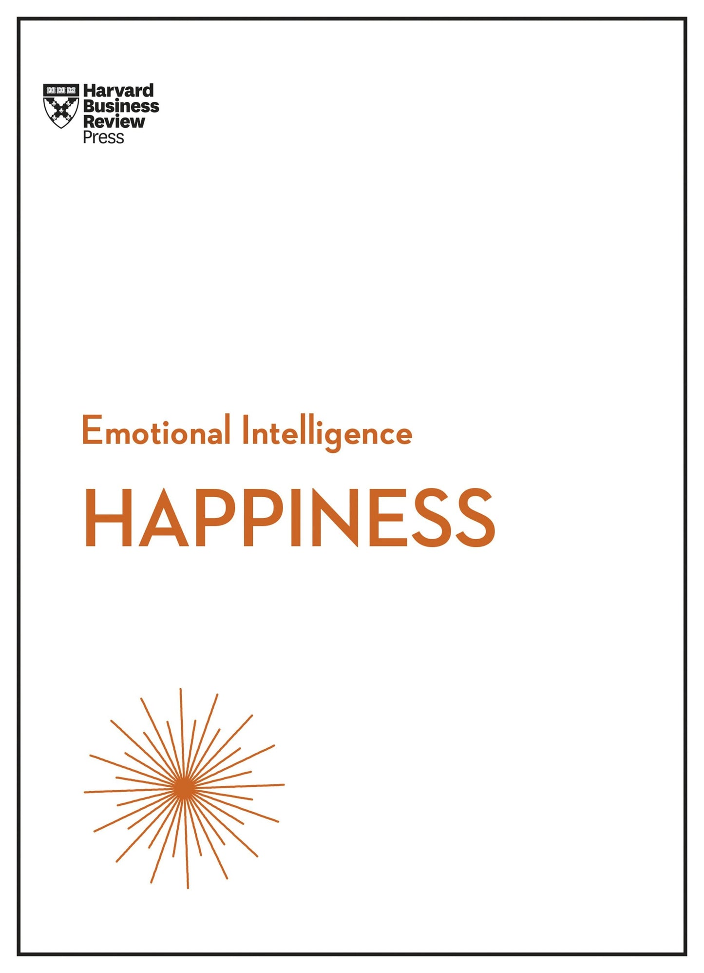 Book cover image for Happiness (HBR Emotional Intelligence Series) ISBN: 9781633693227
