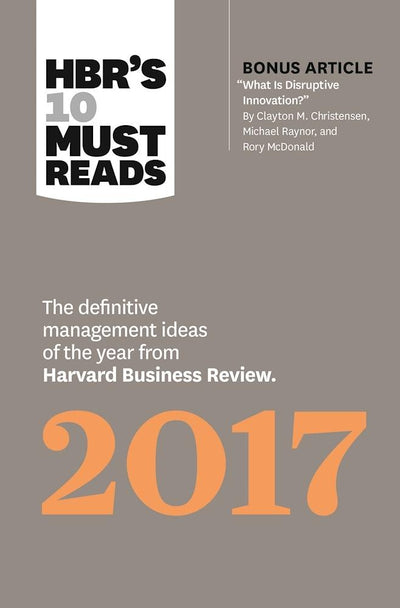 Cover image for HBR's 10 Must Reads 2017, isbn: 9781633694620