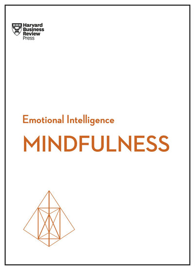 Cover image for Mindfulness (HBR Emotional Intelligence Series), isbn: 9781633694712