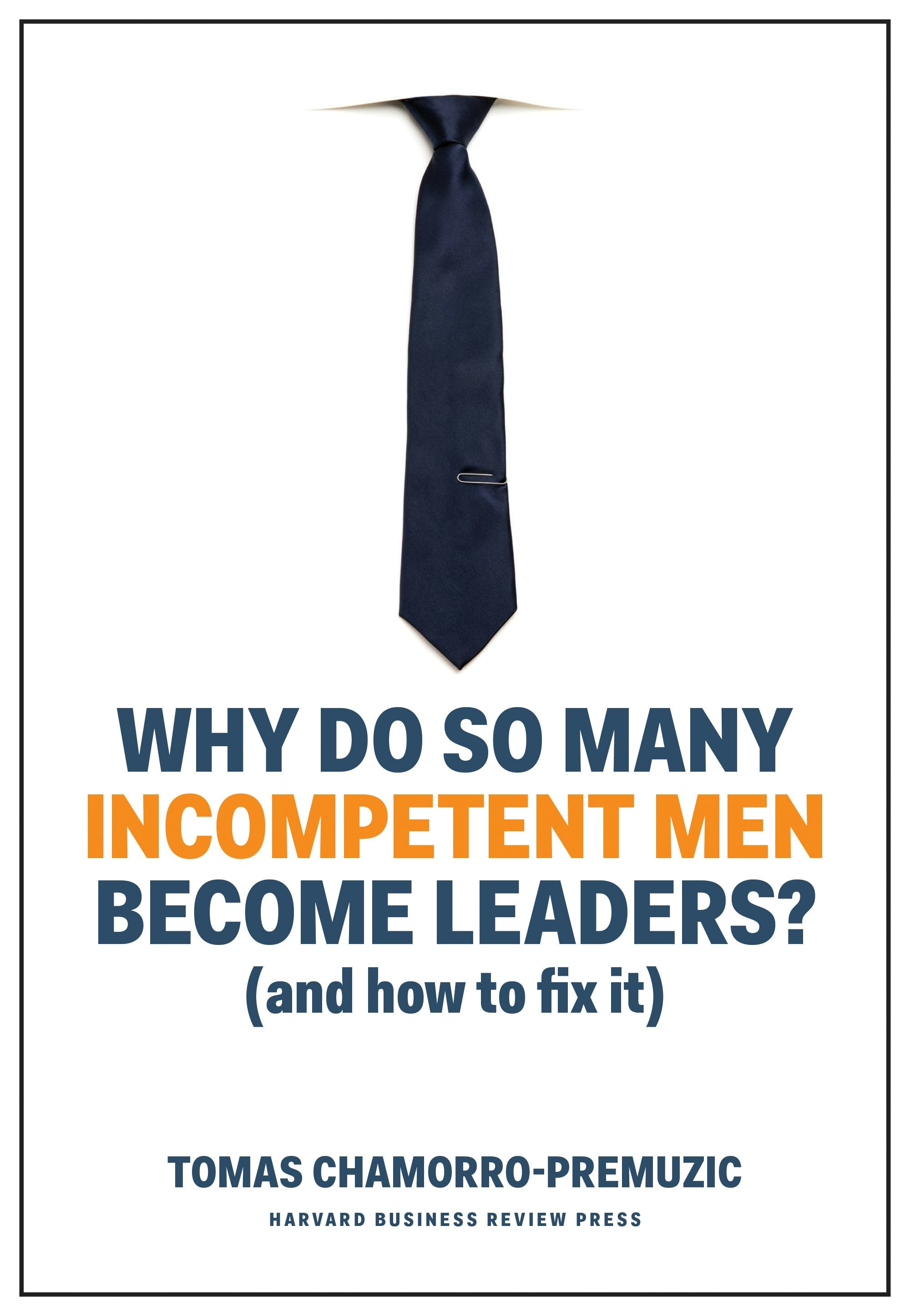Book cover image for Why Do So Many Incompetent Men Become Leaders? ISBN: 9781633696334