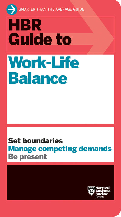 Cover image for HBR Guide to Work-Life Balance, isbn: 9781633697133