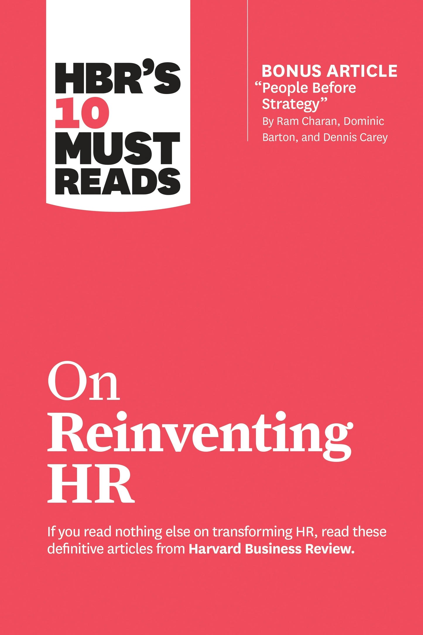 Book cover image for HBR's 10 Must Reads on Reinventing HR (with bonus article "People Before Strategy" by Ram Charan, Dominic Barton, and Dennis Carey) ISBN: 9781633697850