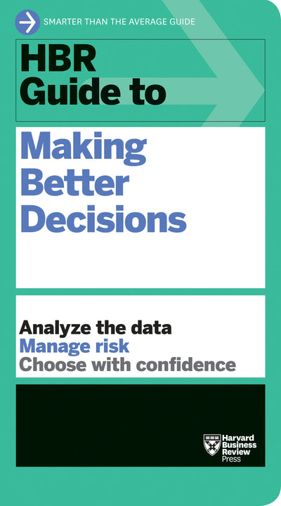 Cover image for HBR Guide to Making Better Decisions, isbn: 9781633698178