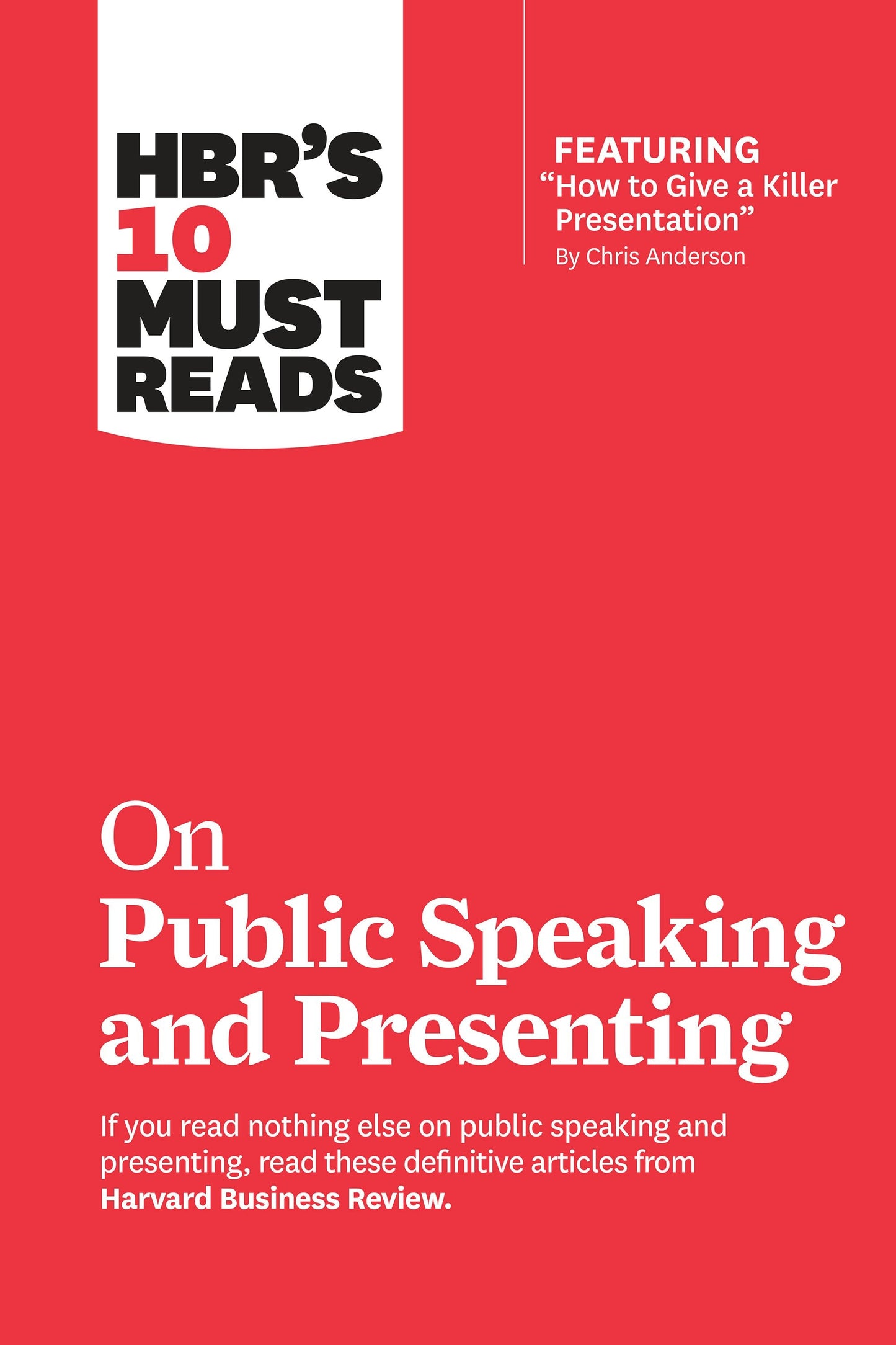 Book cover image for HBR's 10 Must Reads on Public Speaking and Presenting (with featured article "How to Give a Killer Presentation" By Chris Anderson) ISBN: 9781633698840