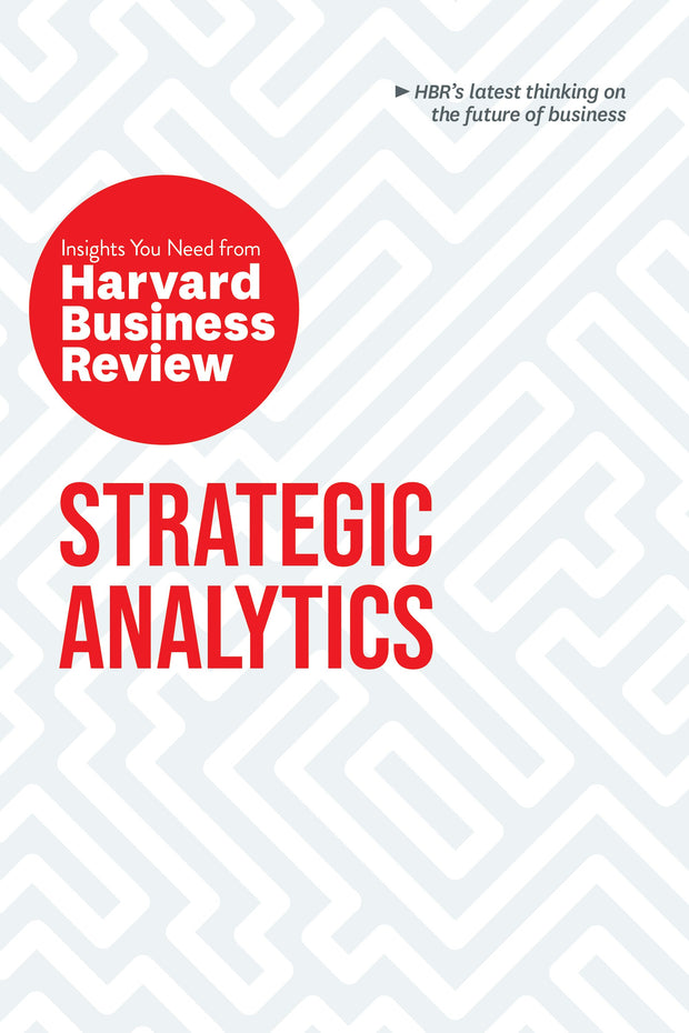 Cover image for Strategic Analytics: The Insights You Need from Harvard Business Review, isbn: 9781633698994