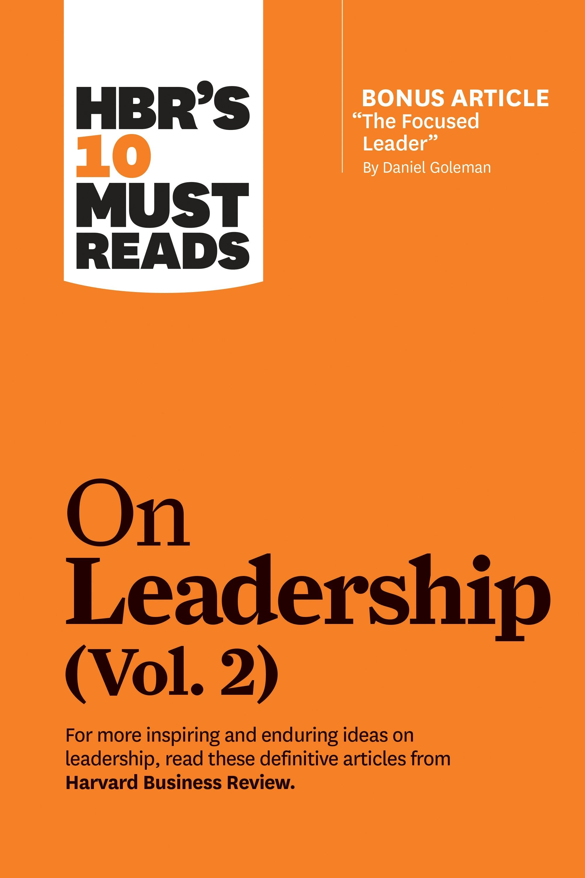 Book cover image for HBR's 10 Must Reads on Leadership, Vol. 2 (with bonus article "The Focused Leader" By Daniel Goleman) ISBN: 9781633699113