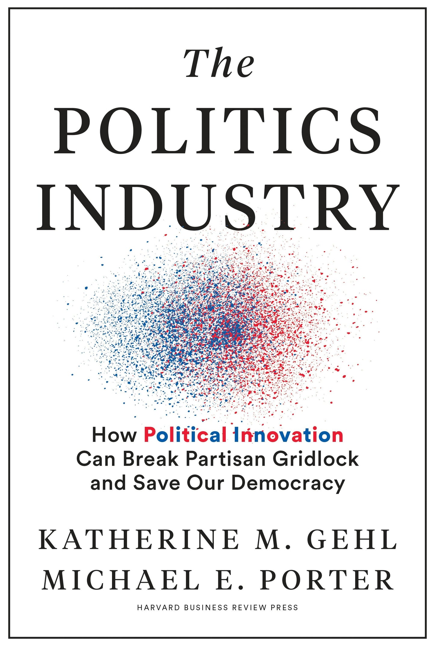 Book cover image for The Politics Industry ISBN: 9781633699243