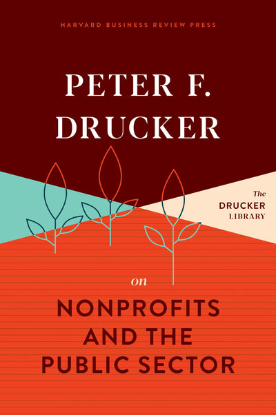 Cover image for Peter F. Drucker on Nonprofits and the Public Sector, isbn: 9781633699571