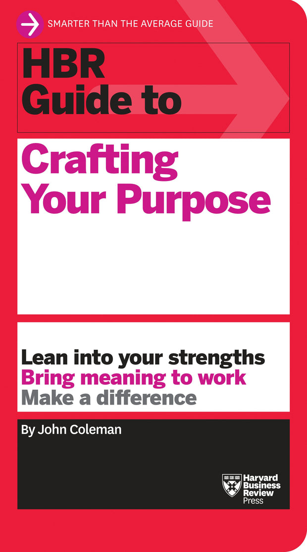 Cover image for HBR Guide to Crafting Your Purpose, isbn: 9781633699847