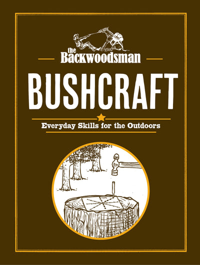 Cover image for The Backwoodsman: Bushcraft, isbn: 9781634044066