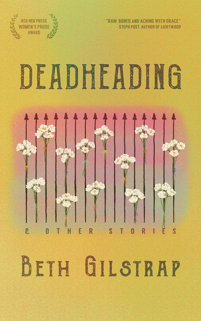 Cover image for Deadheading and Other Stories, isbn: 9781636280011