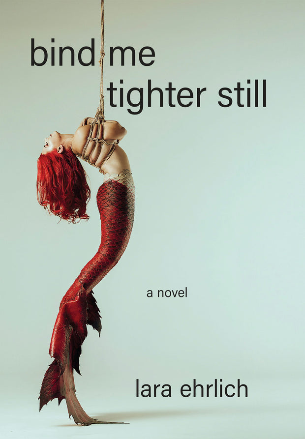 Cover image for Bind Me Tighter Still, isbn: 9781636282817
