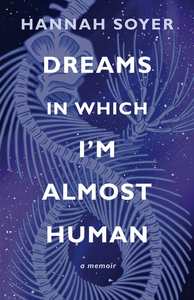 Cover image for Dreams in Which I'm Almost Human, isbn: 9781636284842