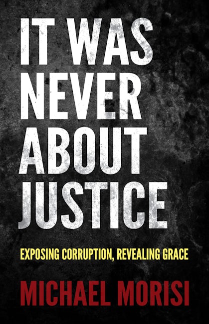 Book cover image for It Was Never About Justice ISBN: 9781636981215