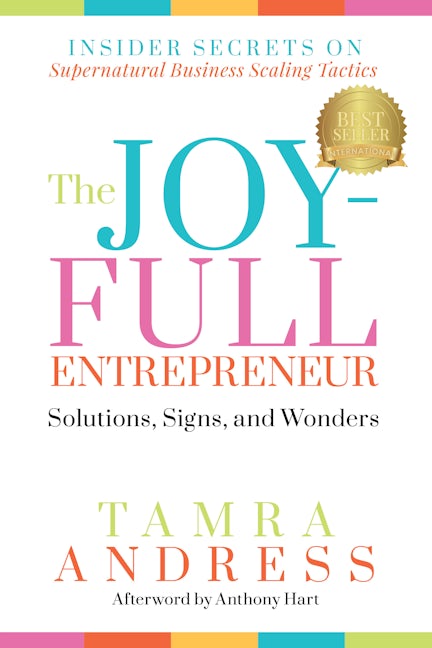 Book cover image for The Joy-Full Entrepreneur: Solutions, Signs, and Wonders ISBN: 9781636982946