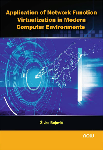 Cover image for Application of Network Function Virtualization in Modern Computer Environments, isbn: 9781638283584