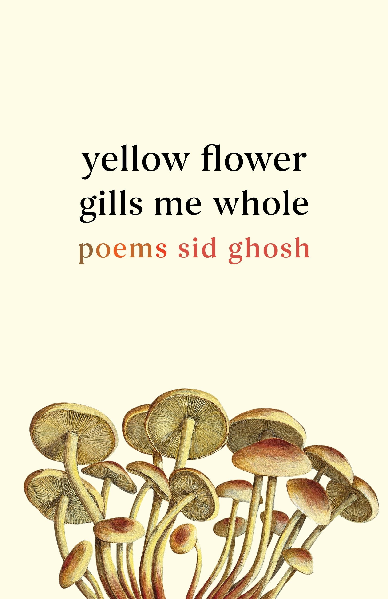 Book cover image for Yellow Flower Gills Me Whole ISBN: 9781639551200