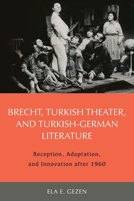 Book cover image for Brecht, Turkish Theater, and Turkish-German Literature ISBN: 9781640140240