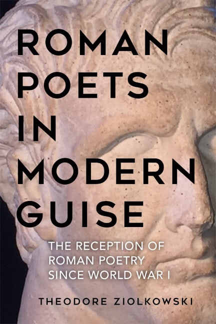 Book cover image for Roman Poets in Modern Guise ISBN: 9781640140776