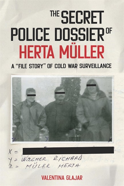 Book cover image for The Secret Police Dossier of Herta Müller ISBN: 9781640141537
