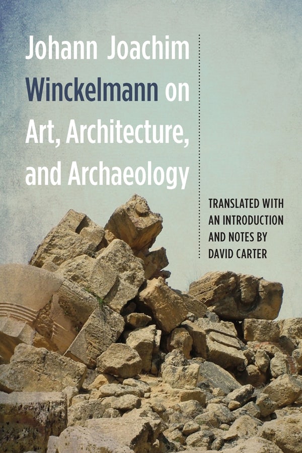 Book cover image for Johann Joachim Winckelmann on Art, Architecture, and Archaeology ISBN: 9781640142190