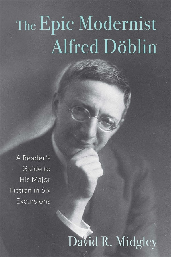 Book cover image for The Epic Modernist Alfred Döblin ISBN: 9781640142275