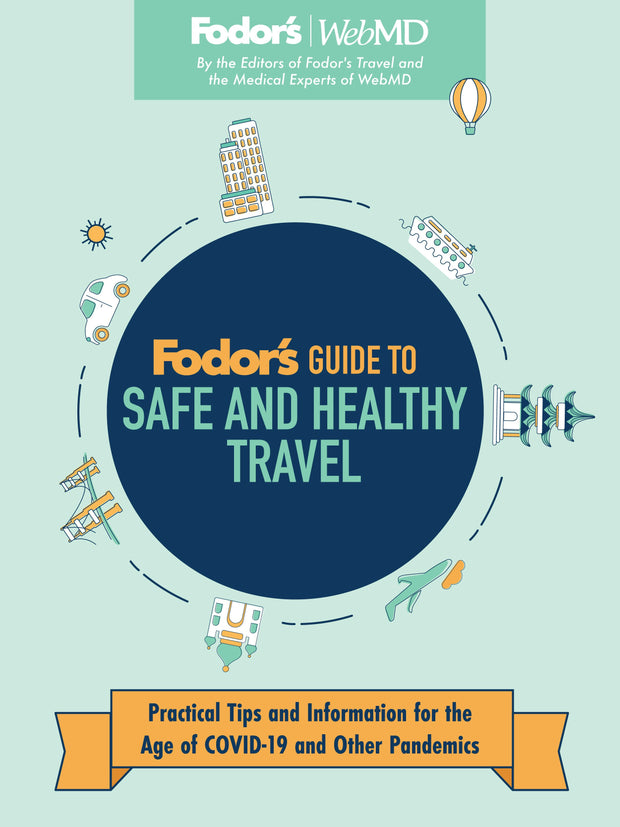 Cover image for Fodor's Guide to Safe and Healthy Travel, isbn: 9781640974227