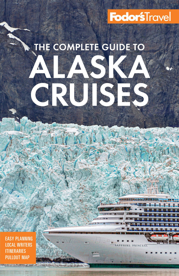Cover image for Fodor's The Complete Guide to Alaska Cruises, isbn: 9781640977884