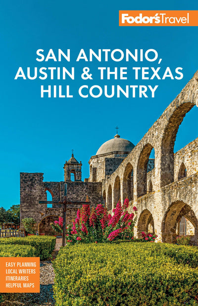 Cover image for Fodor's San Antonio, Austin & the Texas Hill Country, isbn: 9781640978133