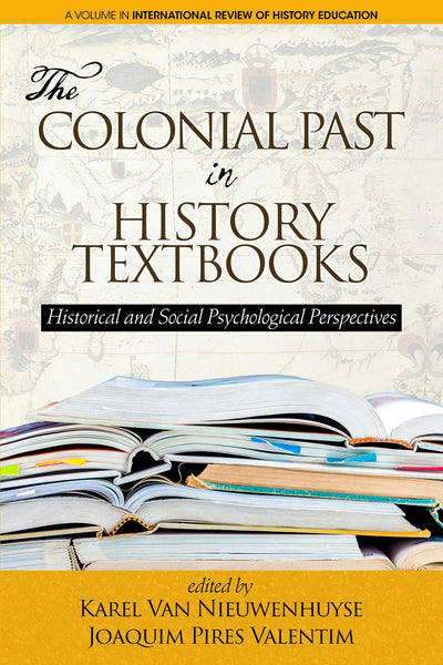 Cover image for The Colonial Past in History Textbooks - Historical and Social Psychological Perspectives, isbn: 9781641131933