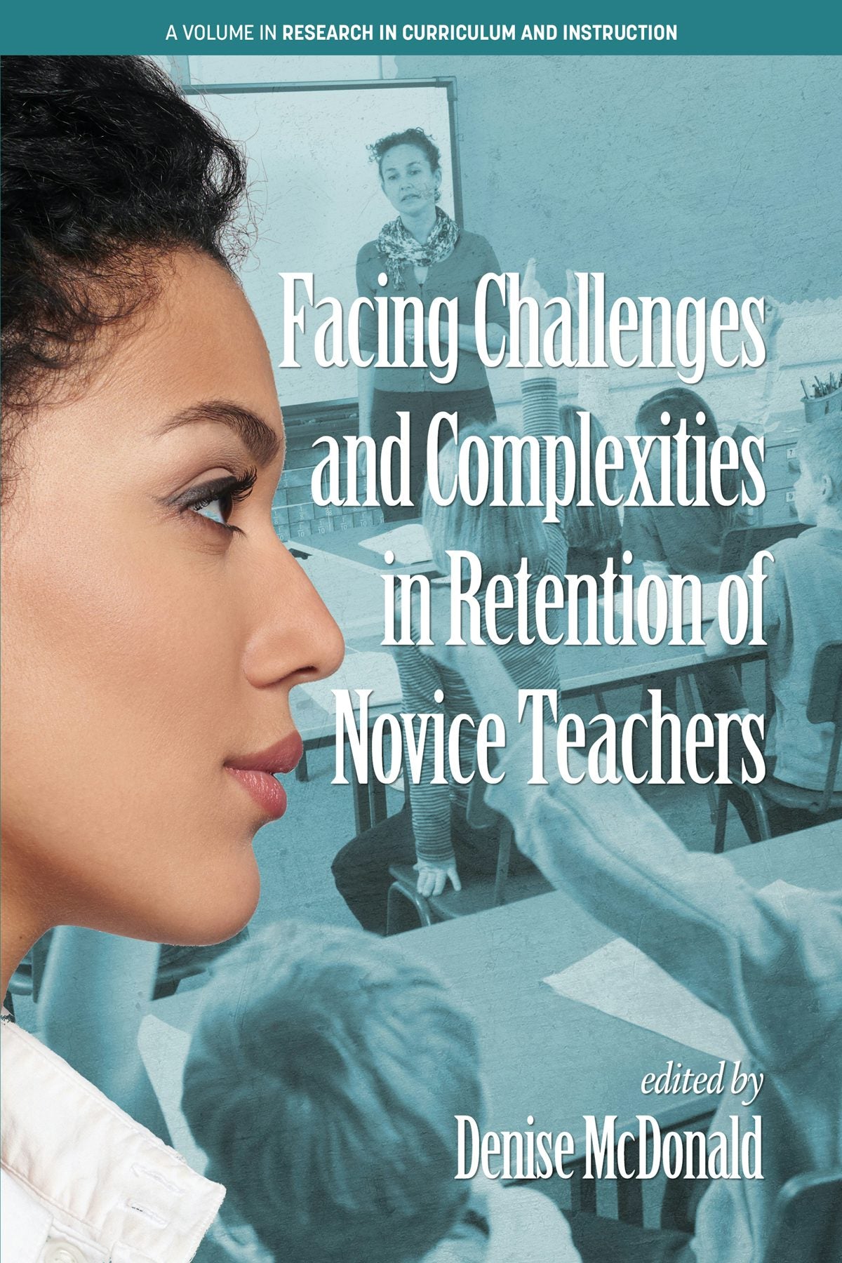 Book cover image for Facing Challenges and Complexities in Retention of Novice Teachers ISBN: 9781641133005