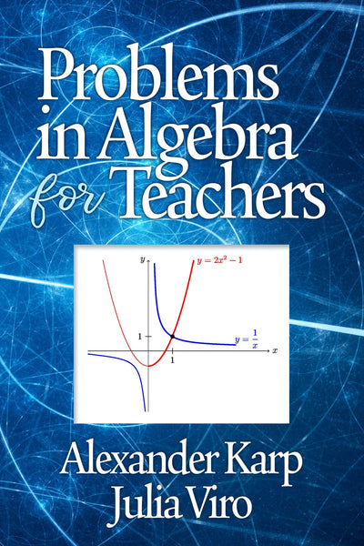 Cover image for Problems in Algebra for Teachers, isbn: 9781641133951