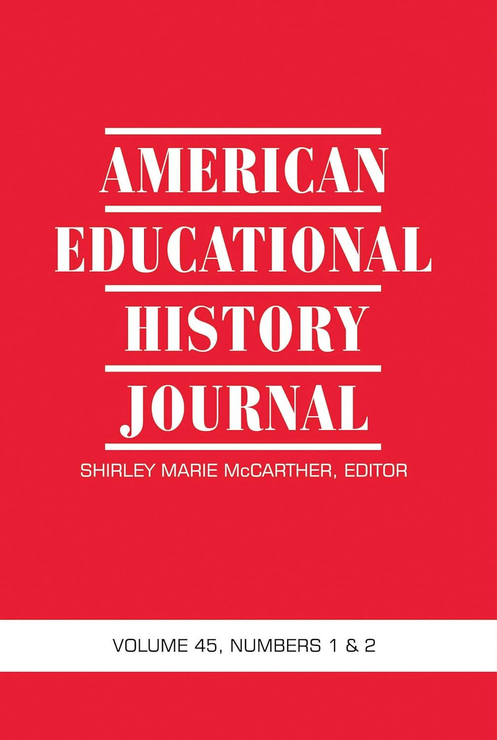 American Educational History Journal Vol 45 Issue 1 & 2