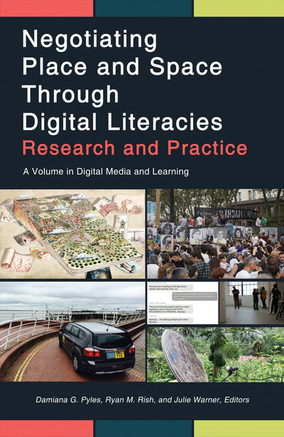Cover image for Negotiating Place and Space Through Digital Literacies, isbn: 9781641134842