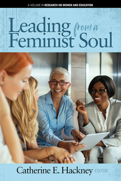 Cover image for Leading from a Feminist Soul, isbn: 9781641134958