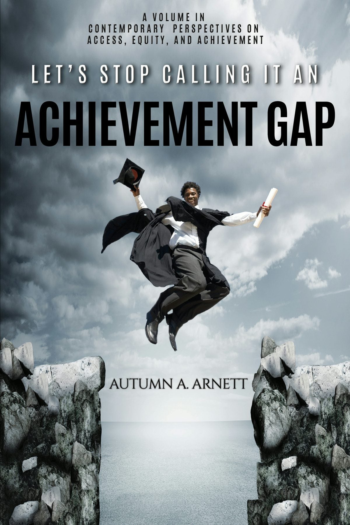 Book cover image for Let's Stop Calling it an Achievement Gap ISBN: 9781641135191