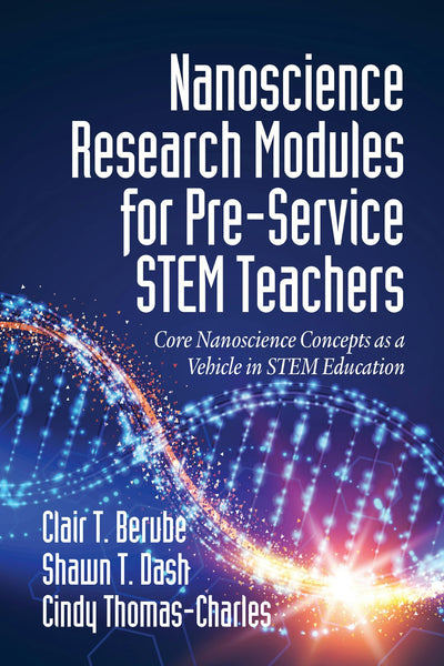 Cover image for Nanoscience Research Modules for Pre-Service STEM Teachers, isbn: 9781641135528