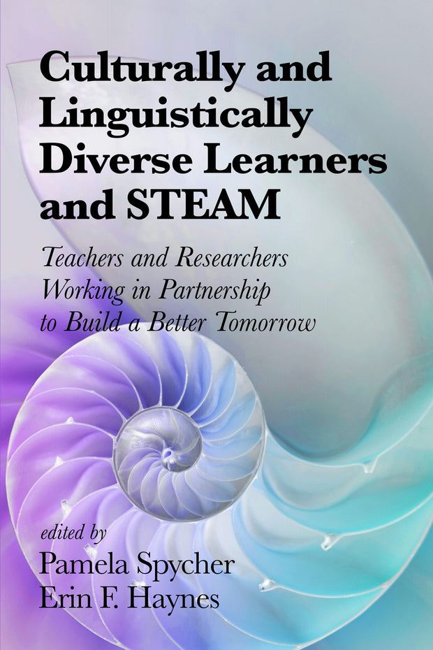 Cover image for Culturally and Linguistically Diverse Learners and STEAM, isbn: 9781641136051