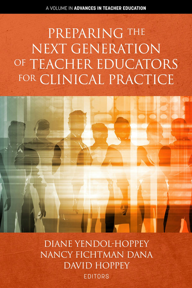 Cover image for Preparing the Next Generation of Teacher Educators for Clinical Practice, isbn: 9781641136143