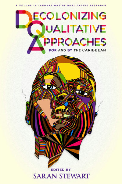 Cover image for Decolonizing Qualitative Approaches for and by the Caribbean, isbn: 9781641137324