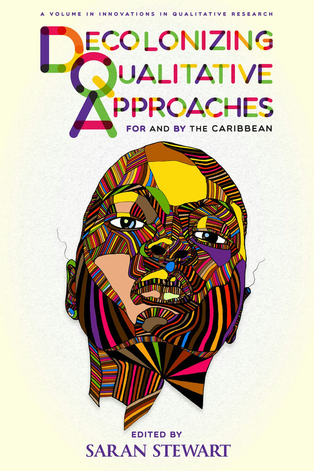 Cover image for Decolonizing Qualitative Approaches for and by the Caribbean, isbn: 9781641137324