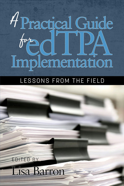 Cover image for A Practical Guide for edTPA Implementation, isbn: 9781641138154