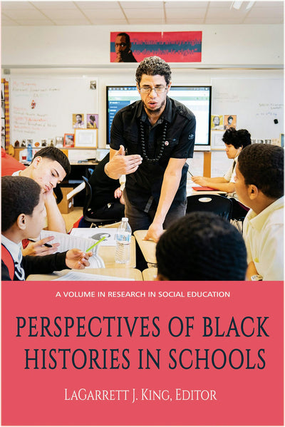 Cover image for Perspectives of Black Histories in Schools, isbn: 9781641138420